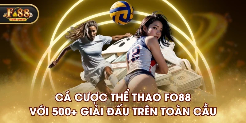 Cá Cược Thể Thao FO88 Với 500+ Giải Đấu Trên Toàn Cầu Cá Cược Thể Thao FO88 Với 500+ Giải Đấu Trên Toàn Cầu
