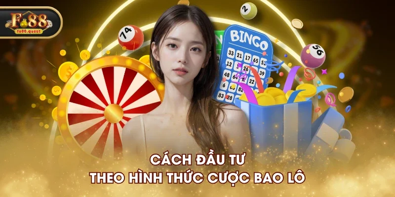 Cách đầu tư theo hình thức cược bao lô Cách đầu tư theo hình thức cược bao lô