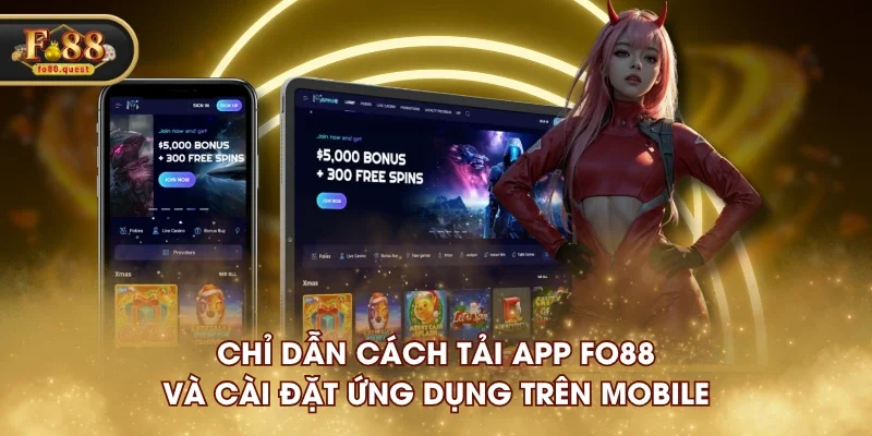 Chỉ dẫn cách tải app FO88 và cài đặt ứng dụng trên mobile Chỉ dẫn cách tải app FO88 và cài đặt ứng dụng trên mobile