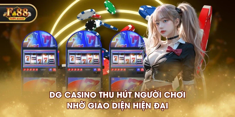 DG Casino thu hút người chơi nhờ giao diện hiện đại DG Casino thu hút người chơi nhờ giao diện hiện đại