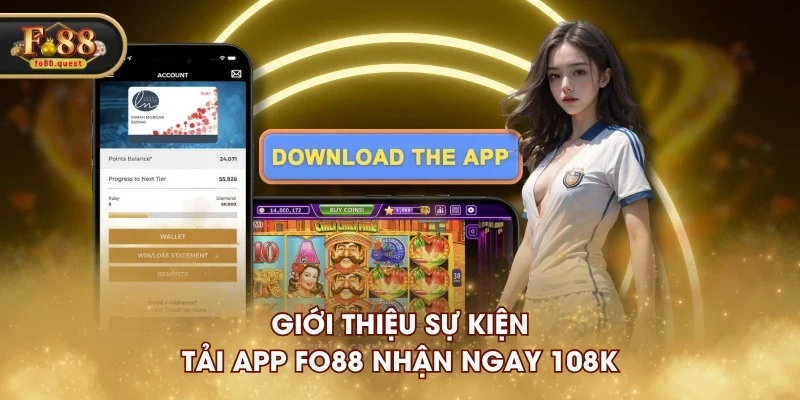 Giới thiệu sự kiện tải app FO88 nhận ngay 108K Giới thiệu sự kiện tải app FO88 nhận ngay 108K