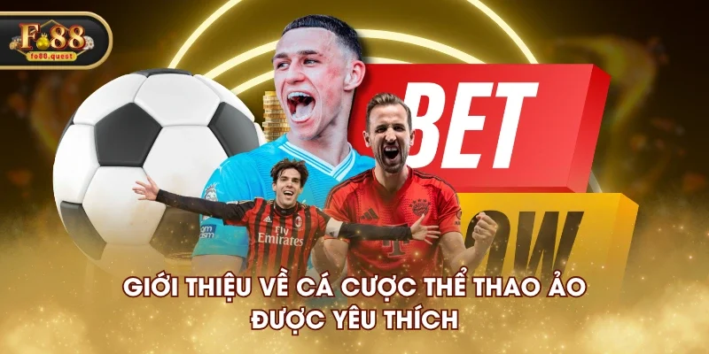 Giới thiệu về cá cược thể thao ảo được yêu thích Giới thiệu về cá cược thể thao ảo được yêu thích