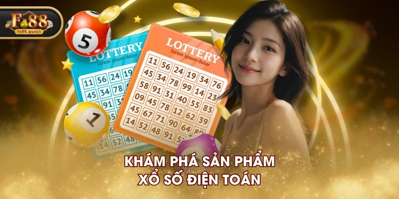 Khám phá sản phẩm xổ số điện toán Khám phá sản phẩm xổ số điện toán
