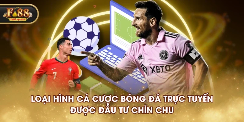 Loại hình cá cược bóng đá trực tuyến được đầu tư chỉn chu Loại hình cá cược bóng đá trực tuyến được đầu tư chỉn chu
