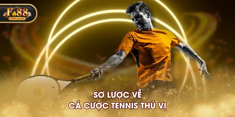 Sơ lược về cá cược Tennis thú vị Sơ lược về cá cược Tennis thú vị