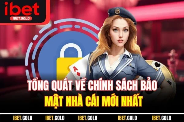 Tổng quát về chính sách bảo mật nhà cái mới nhất